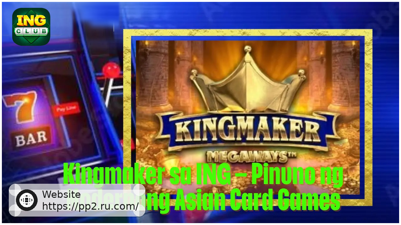Kingmaker on PP2 Asian Style Card Games