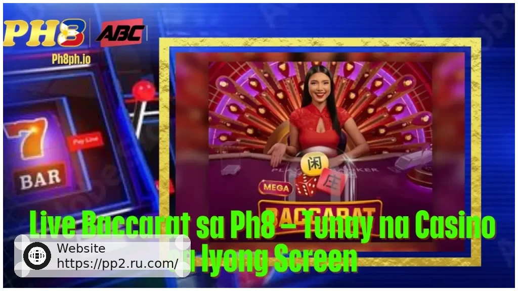Live Baccarat sa PP2 Tunay na Casino sa Iyong Screen