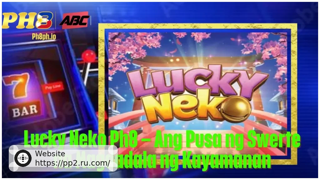 Lucky Neko PP2 Ang Pusa ng Swerte na Magdadala ng Kayamanan
