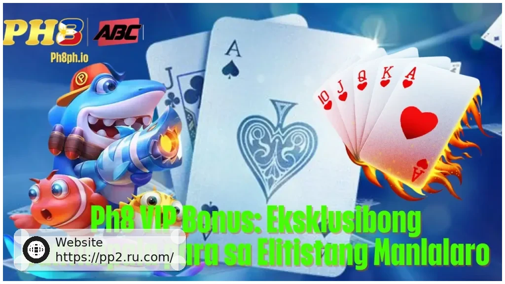 PP2 VIP Bonus Eksklusibong Gantimpala para sa Elitistang Manlalaro