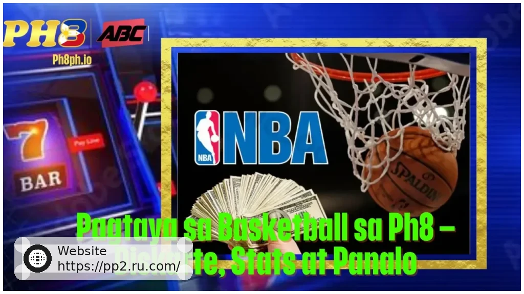 Pagtaya sa Basketball sa PP2 Diskarte Stats at Panalo