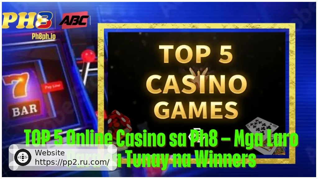 TOP 5 Online Casino sa PP2 Mga Laro Para sa Tunay na Winners