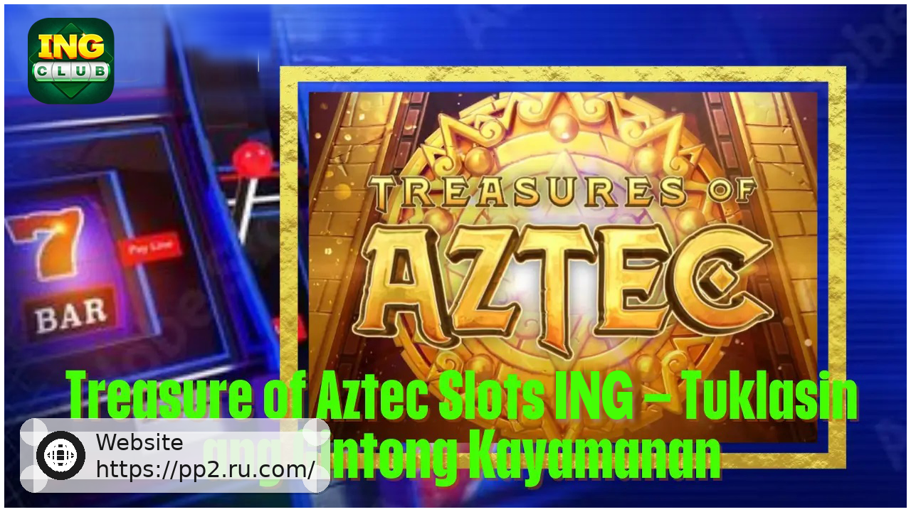Treasure of Aztec Slots PP2 Ancient Treasure Adventure